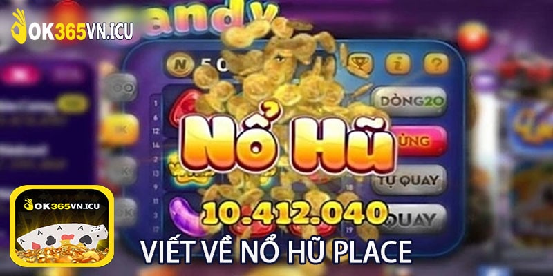 Viết Về Nổ Hũ place