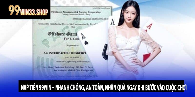Nạp Tiền 99win – Nhanh Chóng, An Toàn, Nhận Quà Ngay Khi Bước Vào Cuộc Chơi